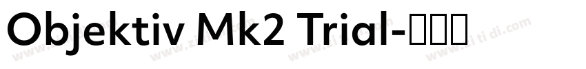 Objektiv Mk2 Trial字体转换 Objektiv Mk2 Trial字体转换